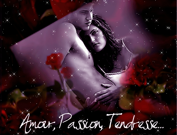 AMOUR... PASSION... TENDRESSE... !